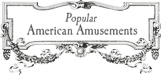 Popular American Amusements